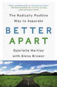 Better Apart : The Radically Positive Way to Separate