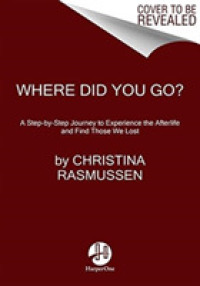 Where did you go? : A Life-Changing Journey to Connect with Those We've Lost