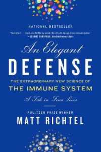 An Elegant Defense : The Extraordinary New Science of the Immune System: A Tale in Four Lives