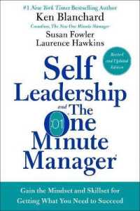 Self Leadership and the One Minute Manager : Gain the Mindset and Skillset for Getting What You Need to Succeed （Revised）