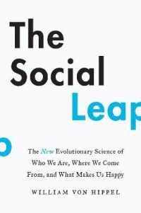 The Social Leap : The New Evolutionary Science of Who We Are, Where We Come from, and What Makes Us Happy