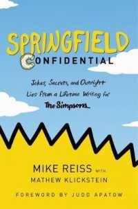 Springfield Confidential : Jokes, Secrets, and Outright Lies from a Lifetime Writing for the Simpsons