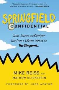 Springfield Confidential : Jokes, Secrets, and Outright Lies from a Lifetime Writing for the Simpsons