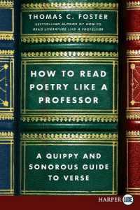 How to Read Poetry Like a Professor : A Quippy and Sonorous Guide to Verse [Large Print]