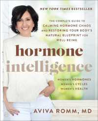 Hormone Intelligence : The Complete Guide to Calming Hormone Chaos and Restoring Your Body's Natural Blueprint for Well-Being