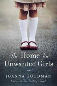The Home for Unwanted Girls : The Heart-Wrenching, Gripping Story of a Mother-Daughter Bond That Could Not Be Broken - Inspired by True Events