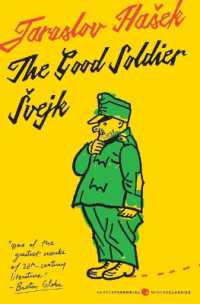The Good Soldier Svejk and His Fortunes in the World War : Translated by Cecil Parrott. with Original Illustrations by Josef Lada.