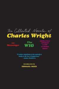 The Collected Novels of Charles Wright : The Messenger, the Wig, and Absolutely Nothing to Get Alarmed about