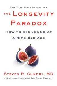 The Longevity Paradox : How to Die Young at a Ripe Old Age (The Plant Paradox)