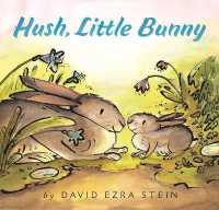Hush, Little Bunny （Board Book）