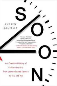 Soon : An Overdue History of Procrastination， from Leonardo and Darwin to You and Me (OME C-FORMAT)