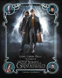 Lights, Camera, Magic! : The Making of Fantastic Beasts: The Crimes of Grindelwald