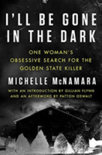 I'll Be Gone in the Dark : One Woman's Obsessive Search for the Golden State Killer -- Paperback (English Language Edition)