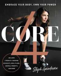 The Core 4 : Embrace Your Body, Own Your Power