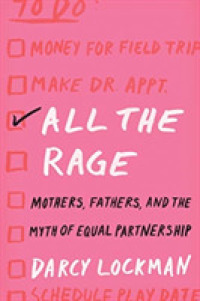 All the Rage : Mothers, Fathers, and the Myth of Equal Partnership
