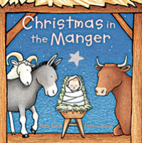 Christmas in the Manger Padded Board Book : A Christmas Holiday Book for Kids （Board Book）