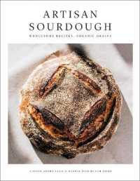 Artisan Sourdough : Wholesome Recipes, Organic Grains