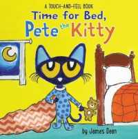 Time for Bed, Pete the Kitty : A Touch & Feel Book （Board Book）