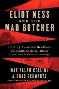 Eliot Ness and the Mad Butcher : Hunting a Serial Killer at the Dawn of Modern Criminology