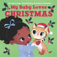My Baby Loves Christmas : A Christmas Holiday Book for Kids （Board Book）