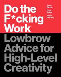 Do the F*cking Work : Lowbrow Advice for High-Level Creativity