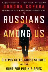 Russians among Us : Sleeper Cells, Ghost Stories, and the Hunt for Putin's Spies