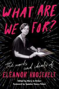 What Are We For? : The Words and Ideals of Eleanor Roosevelt