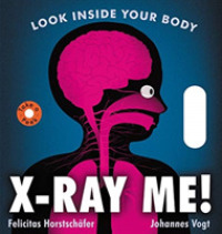 X-Ray Me! : Look inside Your Body （Board Book）