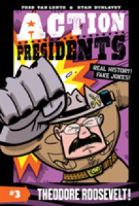 Action Presidents #3: Theodore Roosevelt! (Action Presidents)
