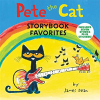 Pete the Cat Storybook Favorites : Includes 7 Stories Plus Stickers! (Pete the Cat)