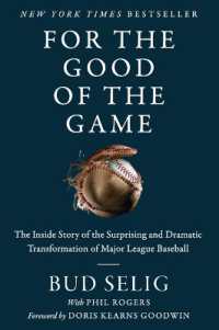 For the Good of the Game : The inside Story of the Surprising and Dramatic Transformation of Major League Baseball