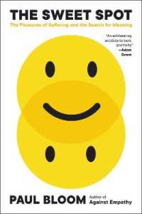 The Sweet Spot : The Pleasures of Suffering and the Search for Meaning