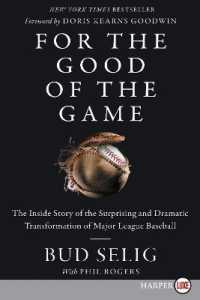 For the Good of the Game : The inside Story of the Surprising and Dramatic Transformation of Major League Baseball （Large Print）