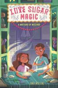 Love Sugar Magic : A Mixture of Mischief (Love Sugar Magic)