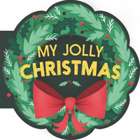 My Jolly Christmas : A Christmas Holiday Book for Kids (My Little Holiday) （Board Book）