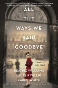 All the Ways We Said Goodbye : A Novel of the Ritz Paris