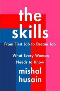 The Skills : From First Job to Dream Job--What Every Woman Needs to Know