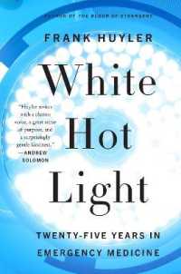 White Hot Light : Twenty-Five Years in Emergency Medicine