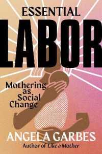 Essential Labor : Mothering as Social Change