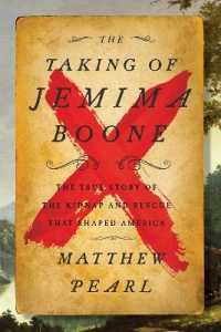 The Taking of Jemima Boone : Colonial Settlers, Tribal Nations, and the Kidnap That Shaped America