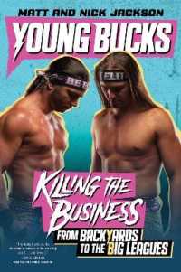Young Bucks : Killing the Business from Backyards to the Big Leagues
