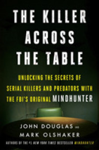 Killer Across the Table : Unlocking the Secrets of Serial Killers and Predators with the Fbi's Original Mi -- Paperback (English Language Edition)