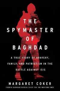 Spymaster of Baghdad : A True Story of Bravery, Family, and Patriotism in the Battle against Isis -- Hardback (English Language Edition)