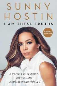 I Am These Truths : A Memoir of Identity, Justice, and Living between Worlds