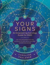 Your Signs: An Empowering Astrology Guide for 2020 : Use the Movement of the Planets to Navigate Life and Inform Decisions