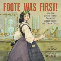 Foote Was First! : How One Curious Woman Connected Carbon Dioxide and Climate Change