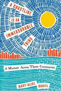 A Coastline Is an Immeasurable Thing : A Memoir Across Three Continents