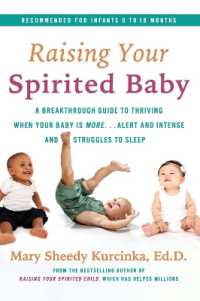 Raising Your Spirited Baby : A Breakthrough Guide to Thriving When Your Baby Is More . . . Alert and Intense and Struggles to Sleep (Spirited)