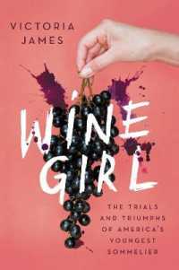 Wine Girl : The Trials and Triumphs of America's Youngest Sommelier