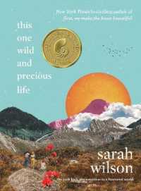 This One Wild and Precious Life : The Path Back to Connection in a Fractured World